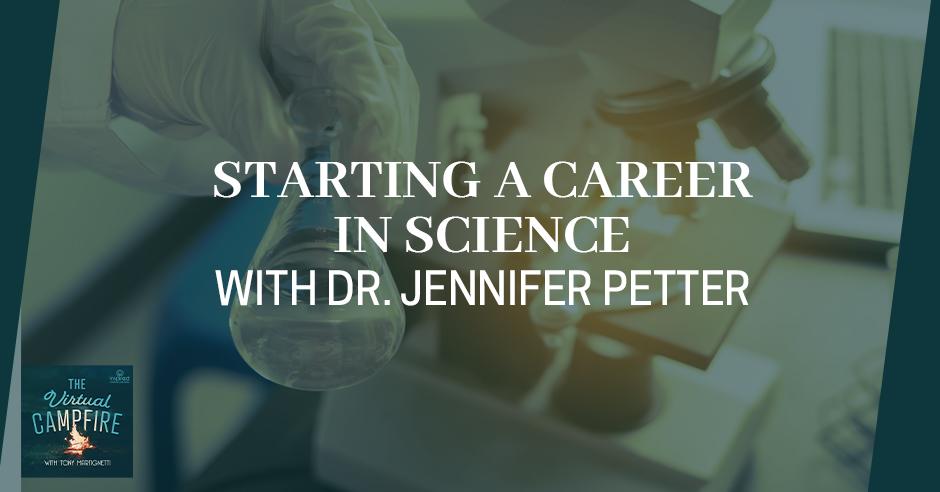 Starting A Career In Science With Dr. Jennifer Petter