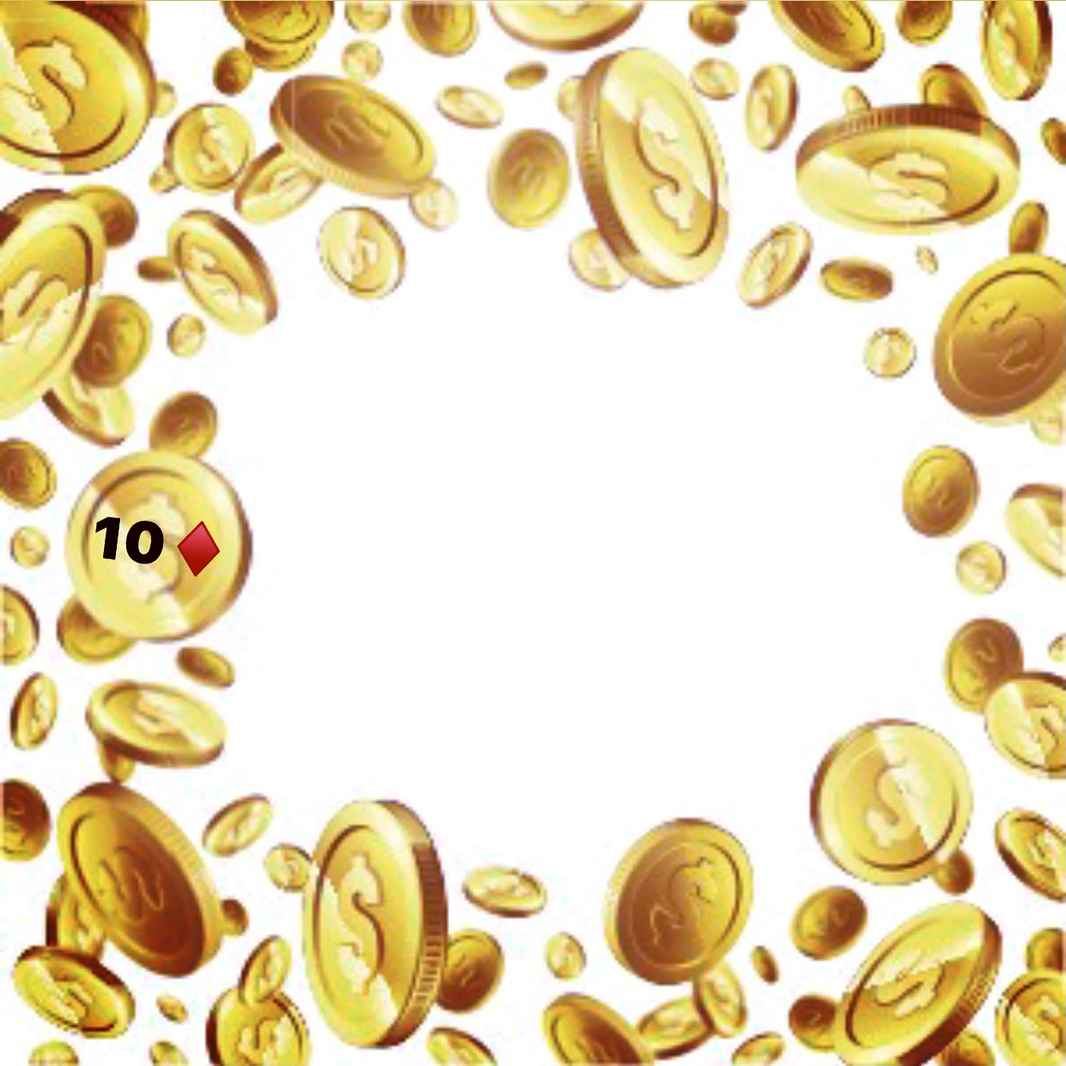 10 of Diamonds: Gold coins, money is easy for you