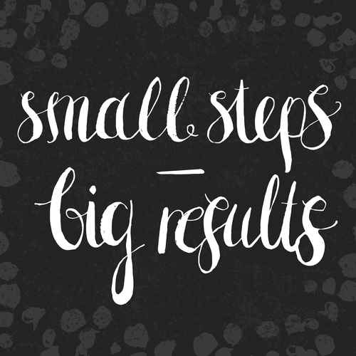 Small steps - big results
