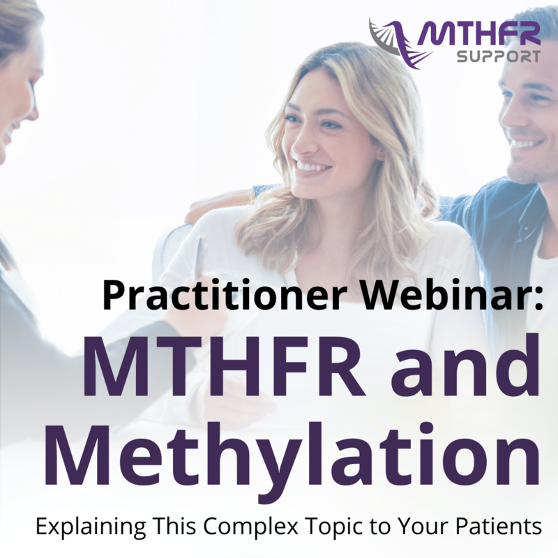 Practitioner Webinar_ Explaining MTHFR and Methylation to Your Patients