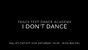 I Don't Dance Sat1030 RA