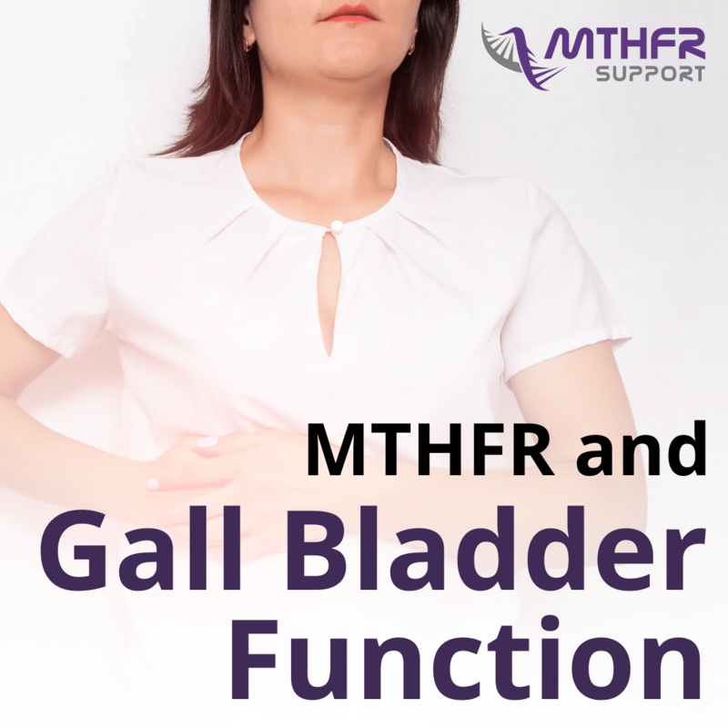 MTHFR and Gall Bladder Function