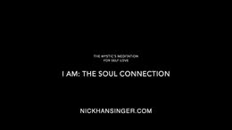 ACISL Week 5 - Self Actualization - Meditation - I AM The Soul Connection