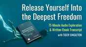 Release Yourself Into the Deepest Freedom