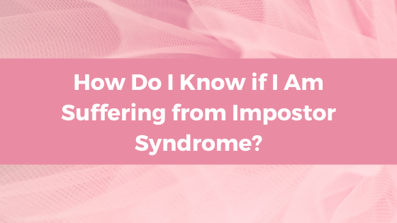 Worthy Blog - How Do I Know if I Am Suffering from Impostor Syndrome