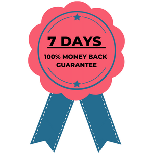 7 DAYS 100% MONEY BACK GUARANTEE