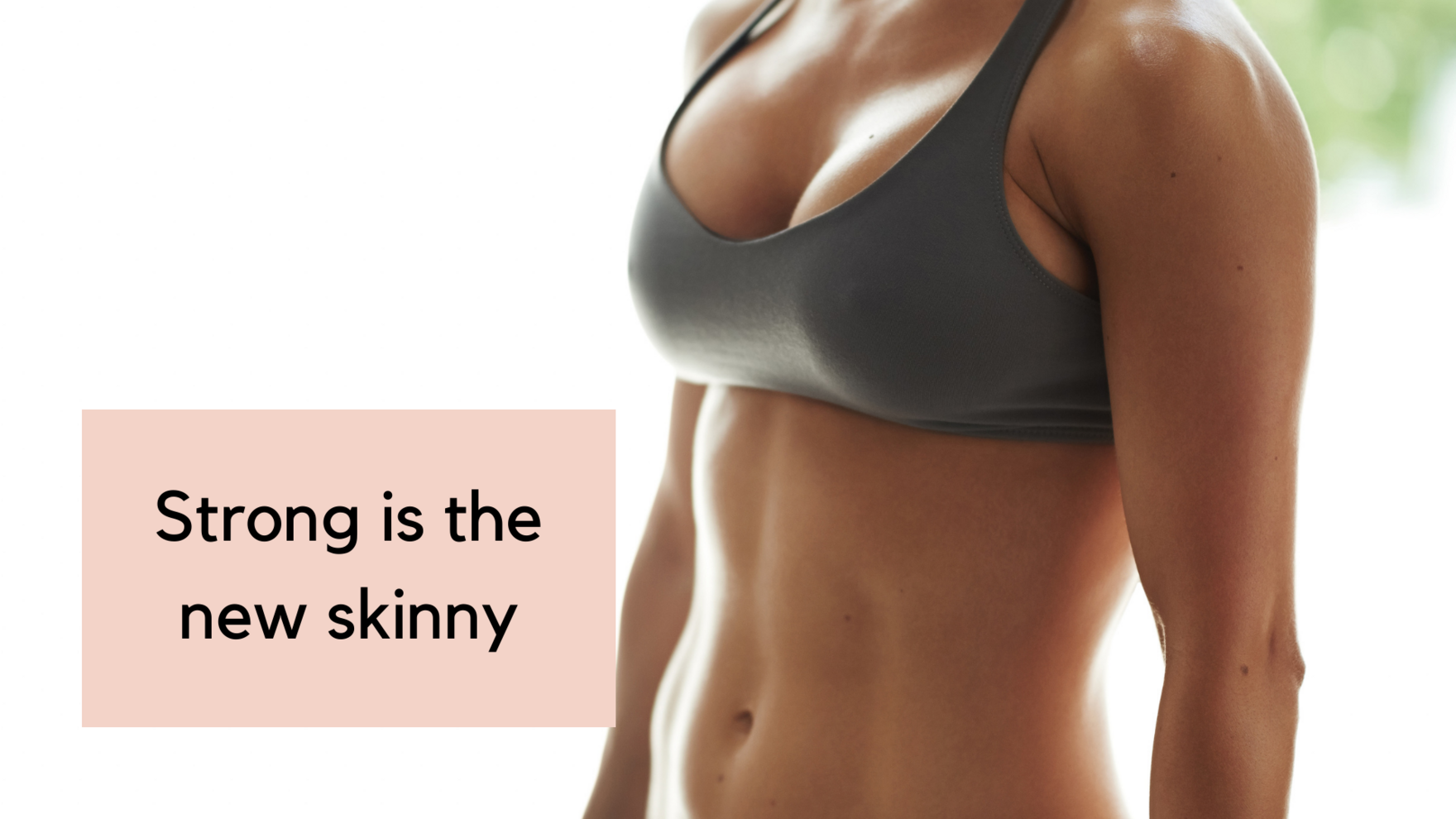 Strong is the new skinny