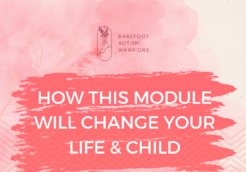 HOW THIS MODULE WILL CHANGE YOUR LIFE & CHILD