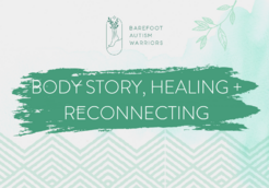BODY STORY, HEALING + RECONNECTING