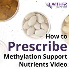 How to Prescribe Methylation Support Nutrients Video