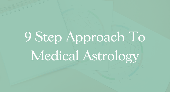 9 Step Approach to Medical Astrology