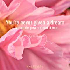 Your never given a dream