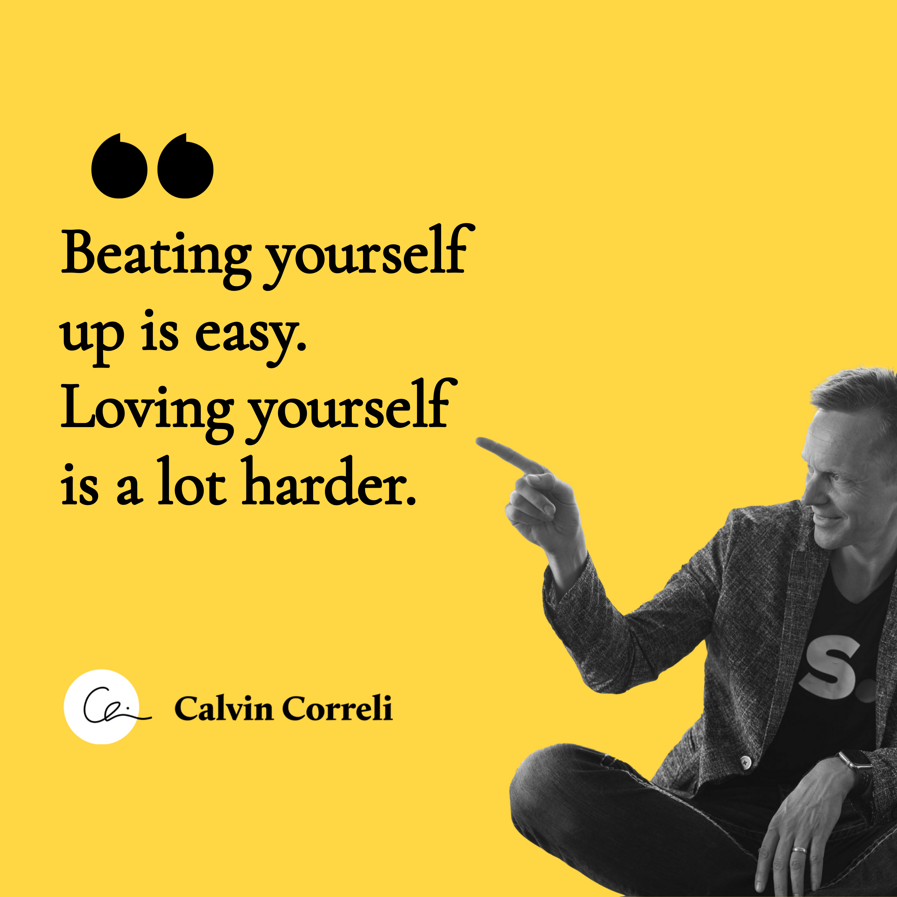 don-t-beat-yourself-up-calvin-correli