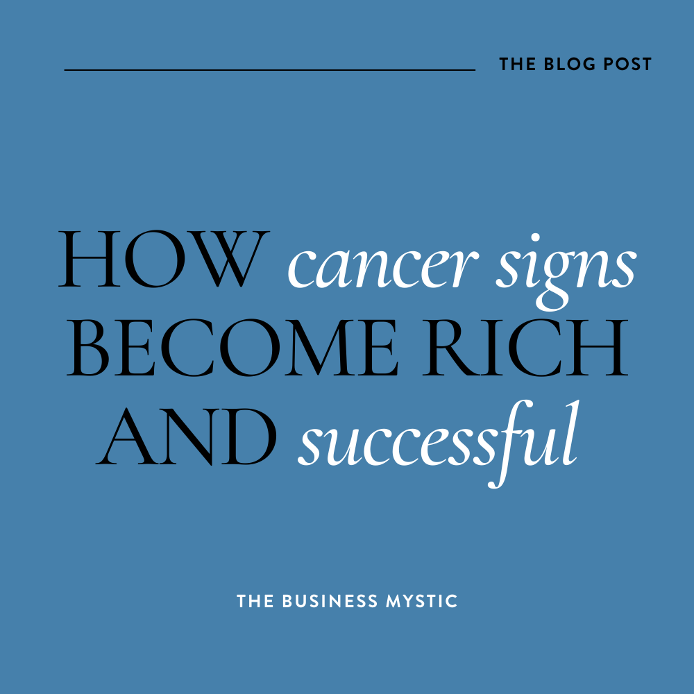 cancers-as-entrepreneurs-the-business-mystic