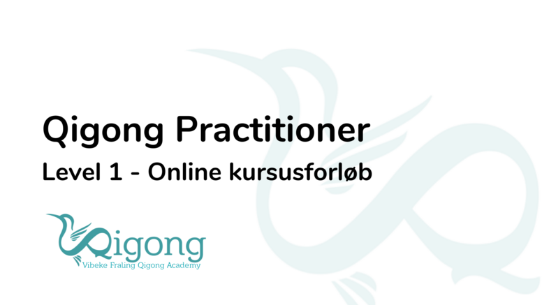 Quick Qigong Practitioner Level 1 onlinekursus - juli 2023