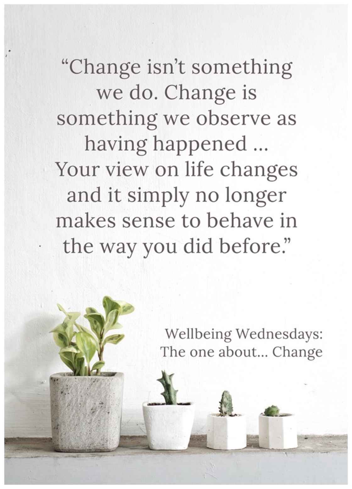 WBW #29 quote - Change isn't something we do