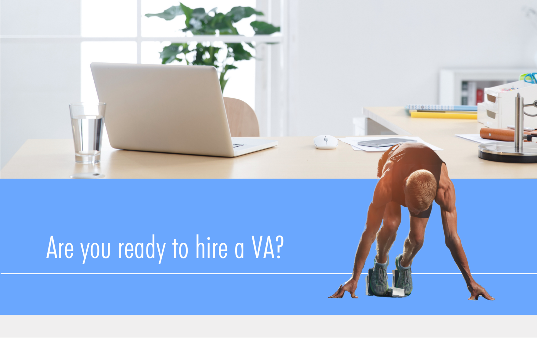 Blog_Are_You_Ready_To_Hire_A_VA