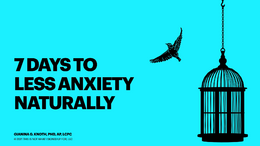 7 Days to Less Anxiety Naturally Part 1
