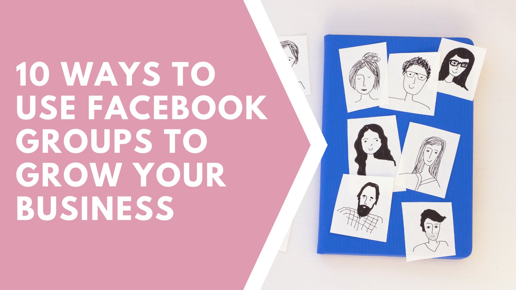 10 WAYS TO USE FACEBOOK GROUPS TO GROW YOUR BUSINESS (1)