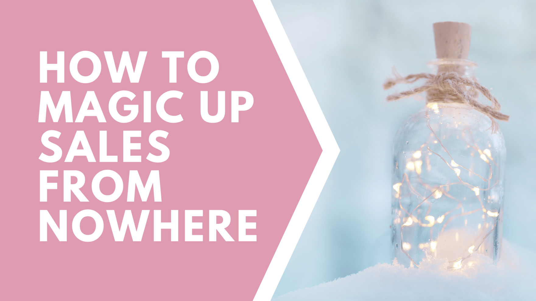 HOW TO MAGIC UP SALES FROM NOWHERE