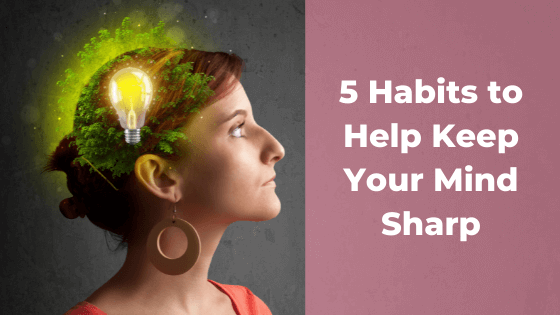 Improve Concentration Blog - 5 Habits to Help Keep Your Mind Sharp