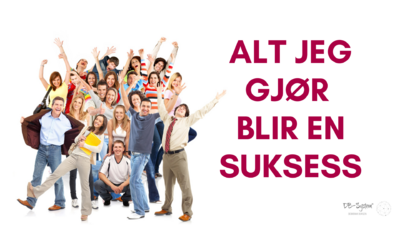 Alt jeg gjør blir en suksess