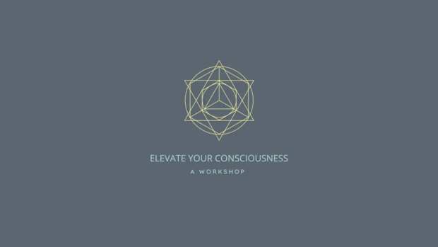 Elevate your consciousness 