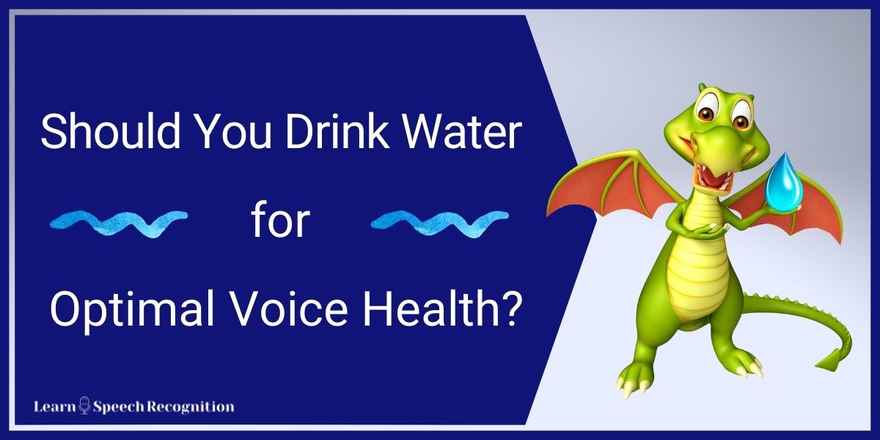Should you drink water for optimal voice health