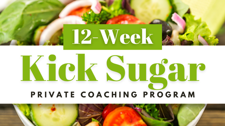 12 Week Kick Sugar Private Coaching Package + Mastermind $3500
