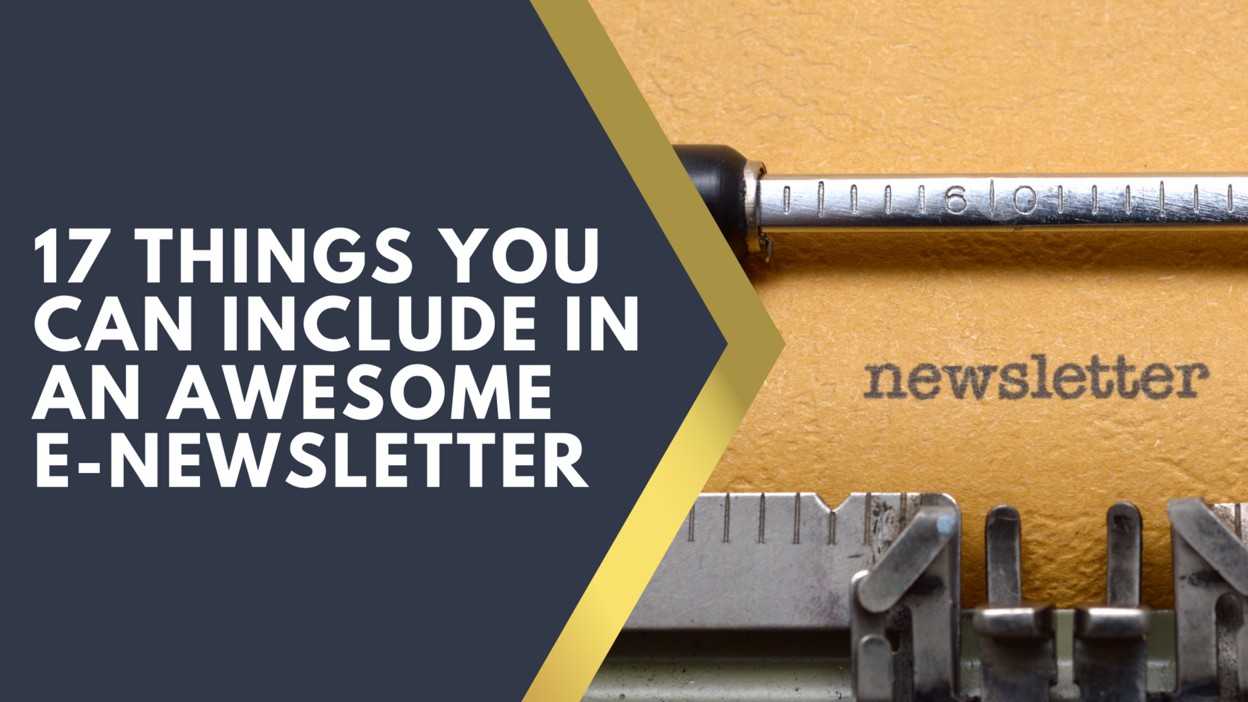 17 THINGS YOU CAN INCLUDE IN AN AWESOME  E-NEWSLETTER