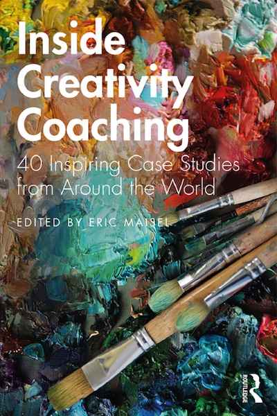 Inside Creativity Coaching Eric Maisel s