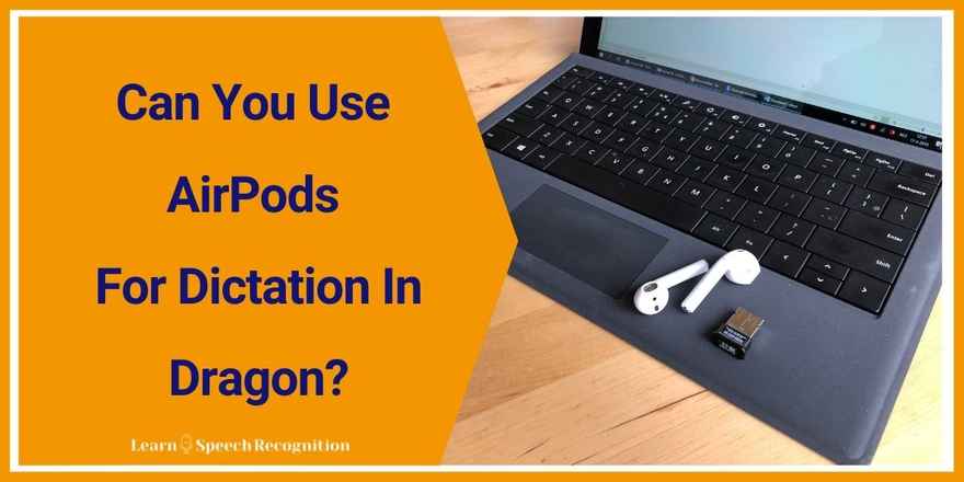 Using Airpods for dictating in Dragon