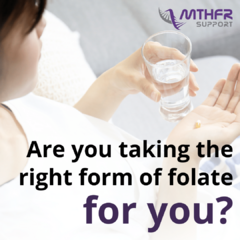 Are you taking the right form of folate for you