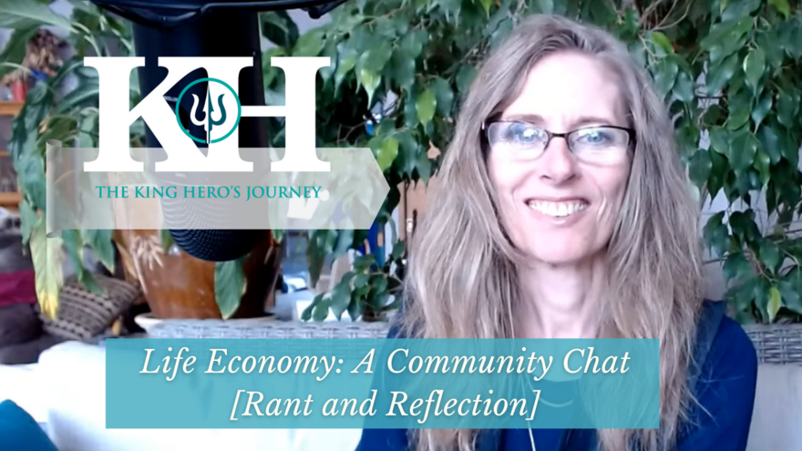 Life Economy A Community Chat [Rant and Reflection]
