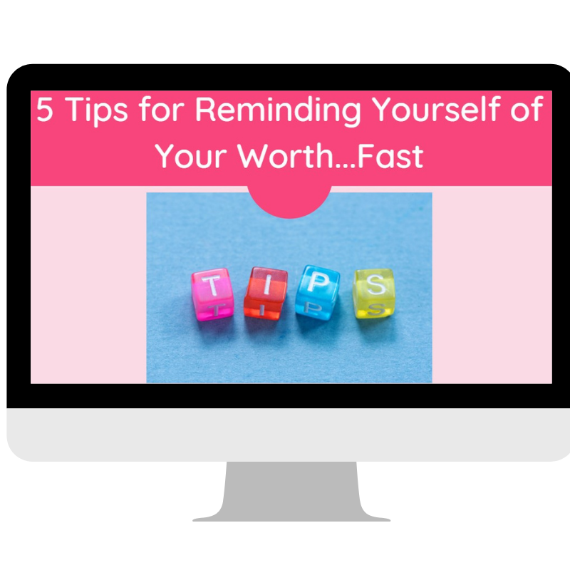 5 Tips for Reminding Yourself of Your Worth