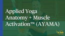 The dos and donts of AYAMA applied yoga anatomy and muscle activation