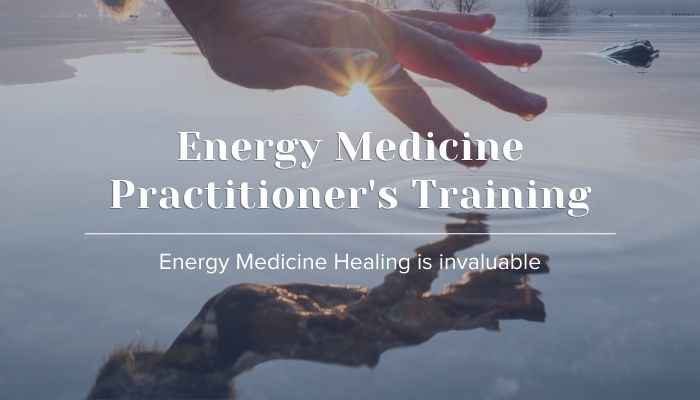 ENERGY MEDICINE PRACTITIONER'S TRAINING