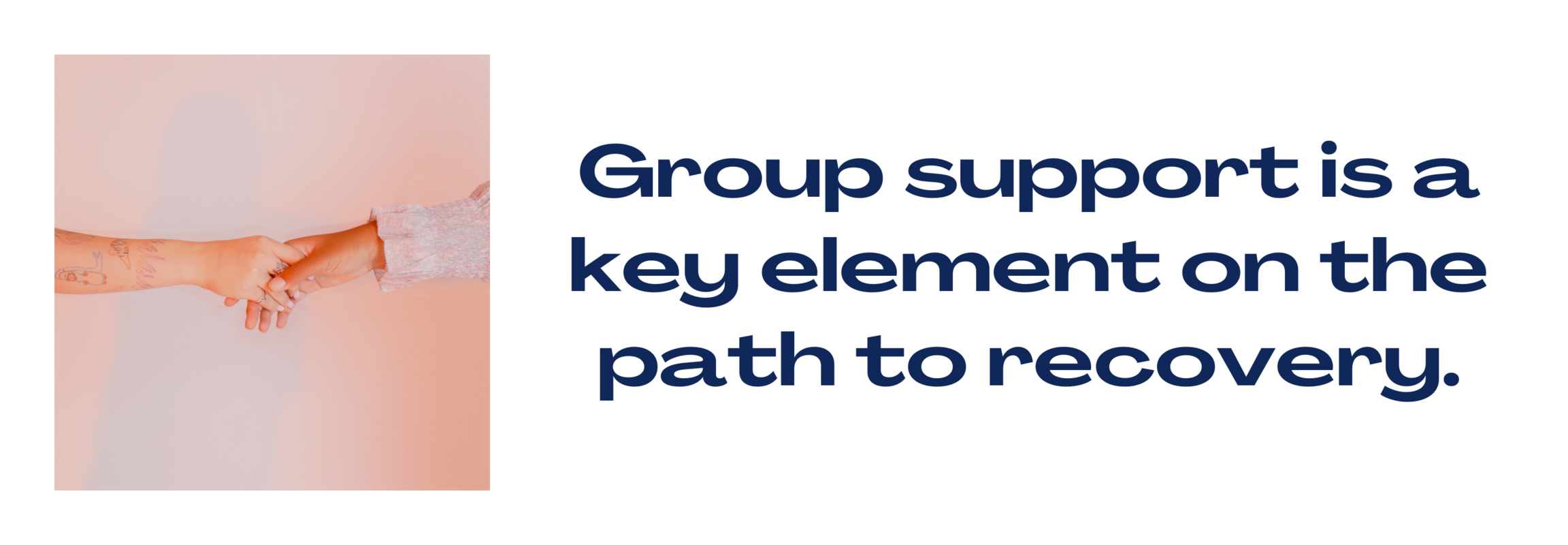 Group support is a key element on the path to recovery.