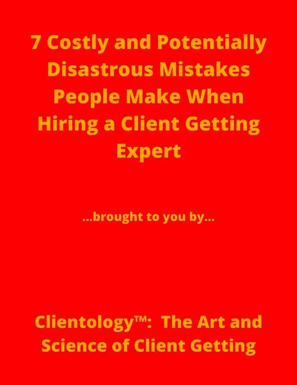 Special Report Cover - 7 Costly and Potentially Disastrous Mistakes People Make When Hiring a Client Getting Expert.jpg