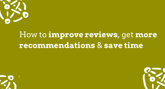 Improve reviews save time