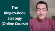 The Blog-to-Book Strategy (Online Course)