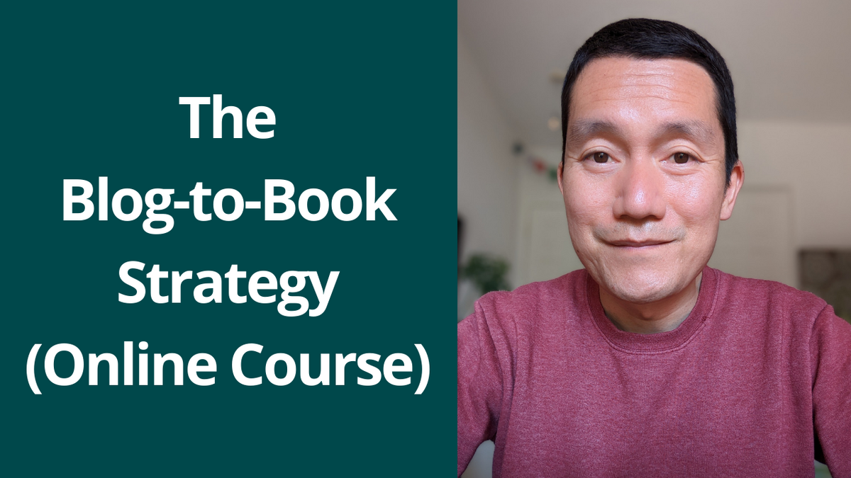 The Blog-to-Book Strategy, an online course with George Kao