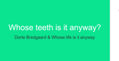Whose teeth is it anyway