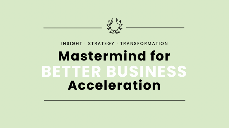 Mastermind for Better Business Better Future