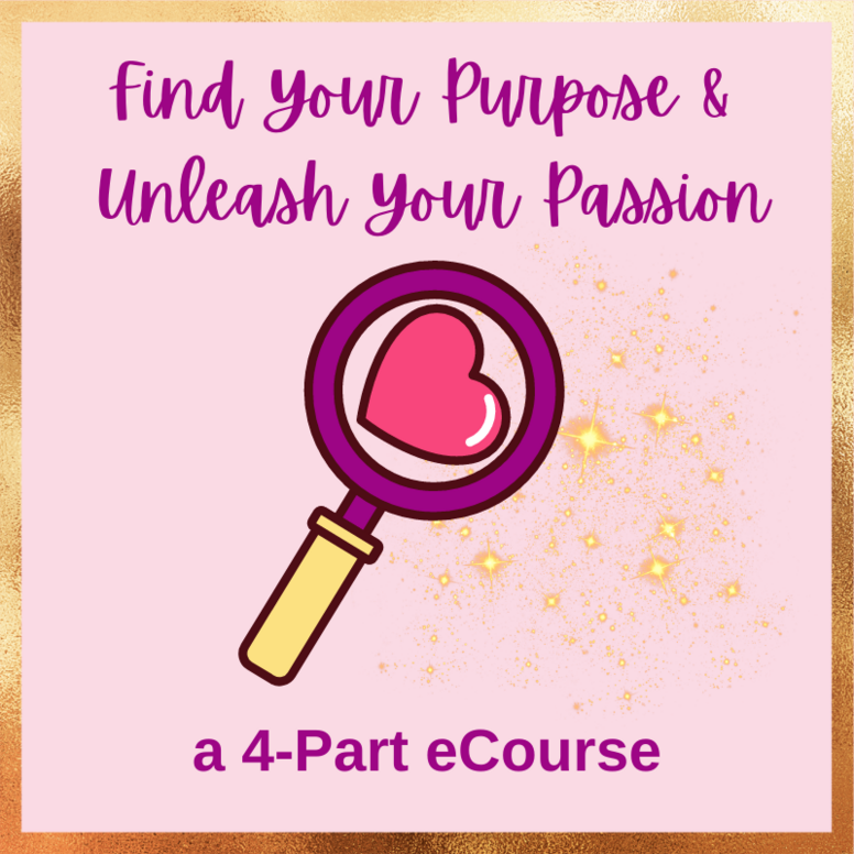 Find Your Purpose & Unleash Your Passion