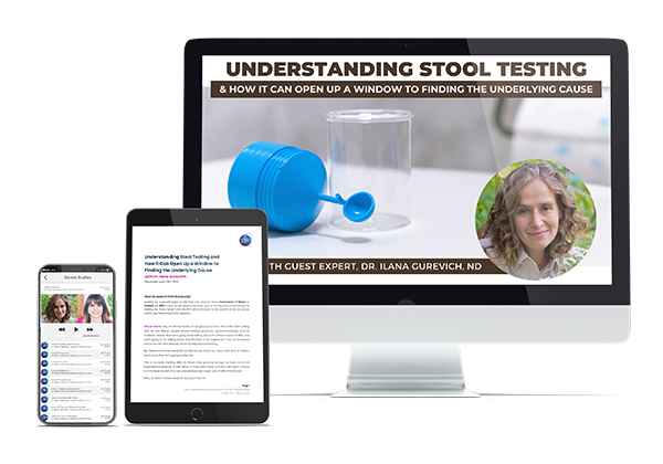 Understanding Stool Testing and How it Can Open Up a Window to Finding the Underlying Cause with Naturopathic physician, Dr. Ilana Gurevich