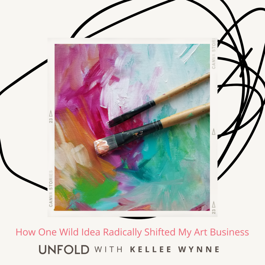 Ep 26 Unfold with Kellee Wynne - How One Wild Idea Radically Shifted My Art Business