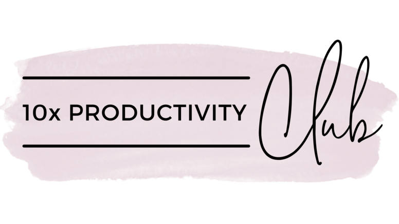 10x Productivity Club 