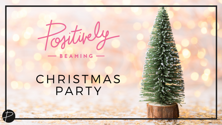Positively Beaming Christmas Party 2022