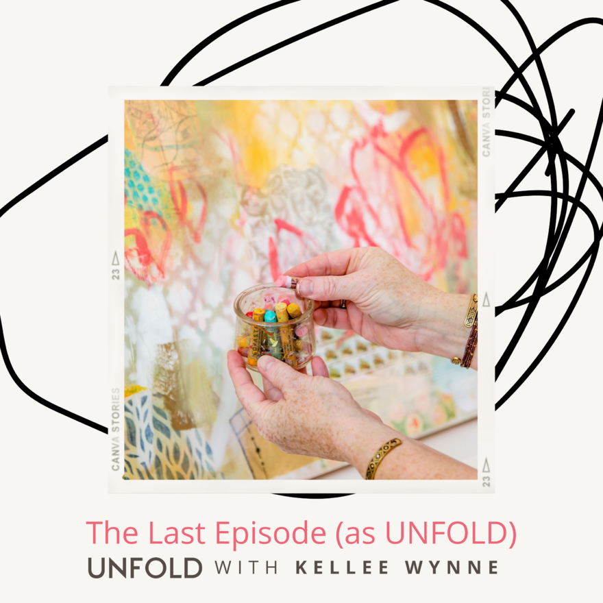 Ep 30 UNFOLD with Kellee Wynne Podcast - The Last Episode (as UNFOLD) Cover